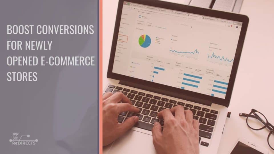 Boost Conversion for Newly Opened E-commerce Stores