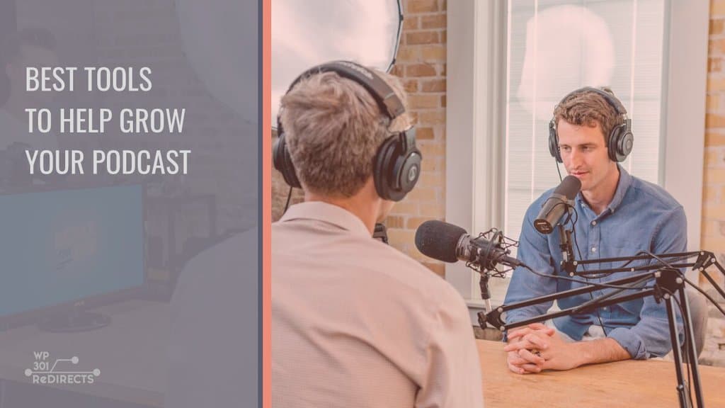 Best Podcasting Tools to Help Grow Your Podcast Turn a Hobby Into a