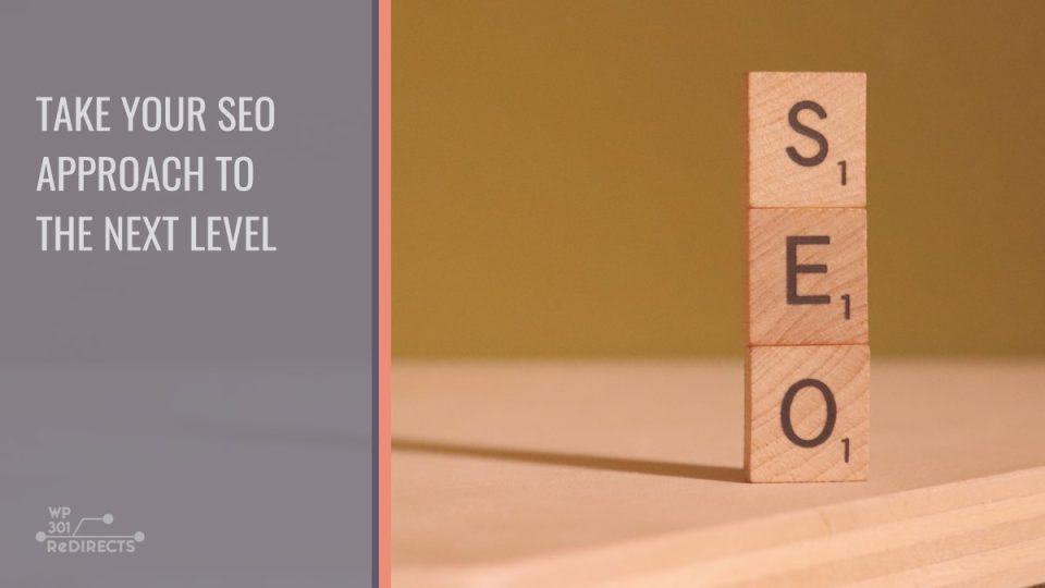 Take Your SEO Approach To the Next Level