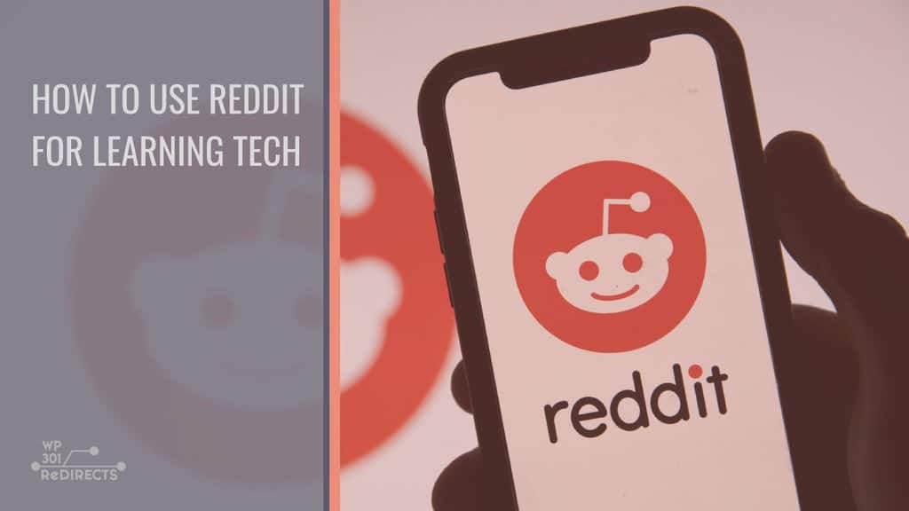 How to Use Reddit for Learning tech - WP 301 Redirects