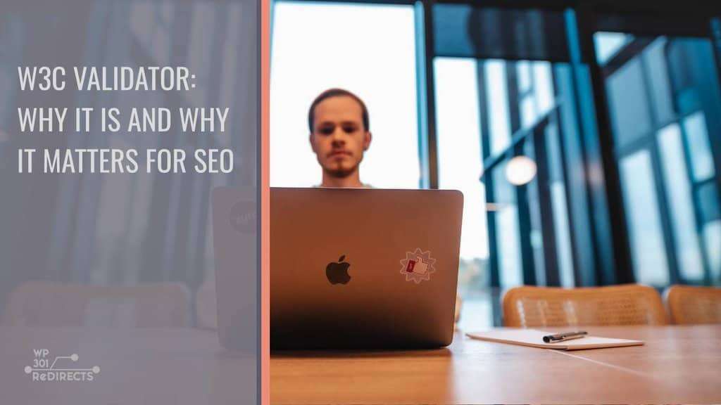 w3c validator what it is & why it matters for seo