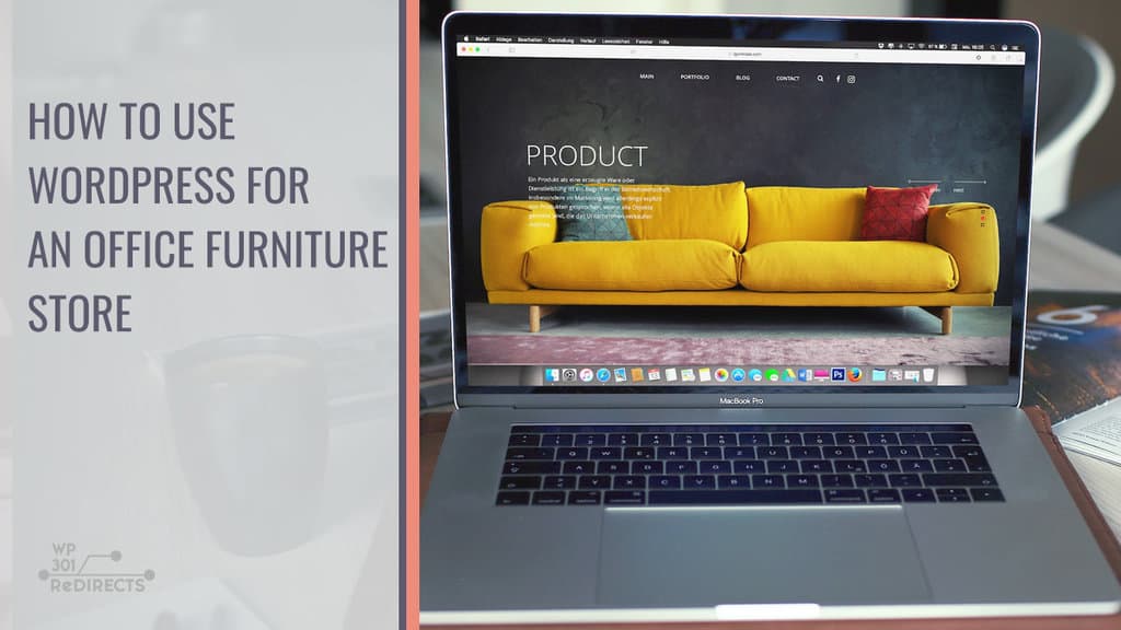 How to use WordPress for an office furniture store