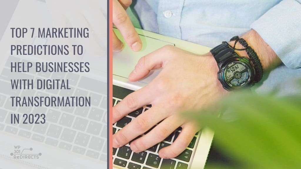 top-7-marketing-predictions-to-help-businesses-with-digital-transformation-in-2023