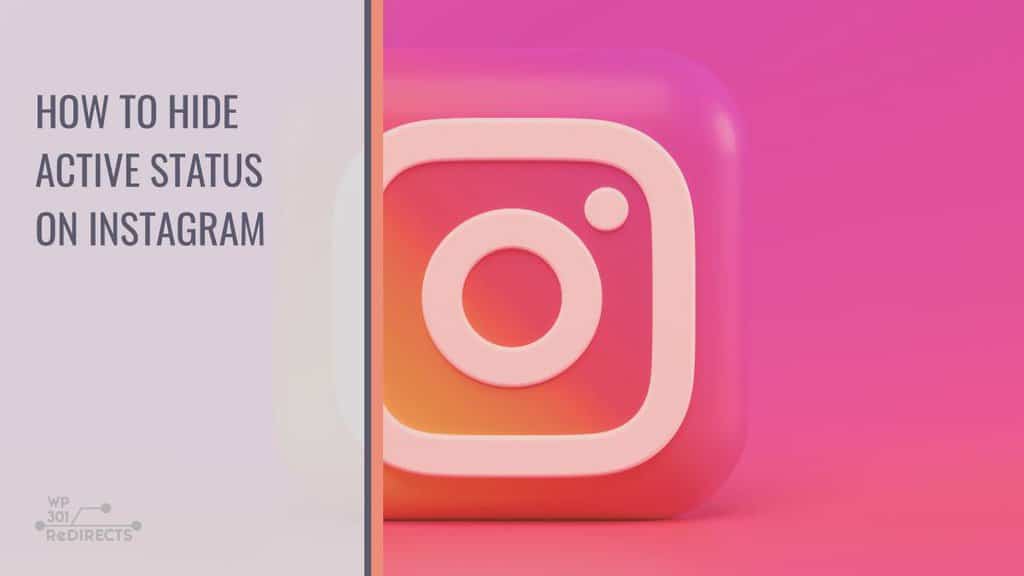 how-to-hide-active-status-on-instagram-wp-301-redirects