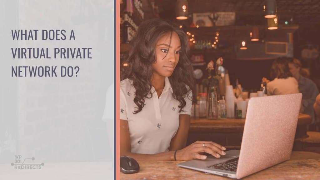 what-does-a-virtual-private-network-do