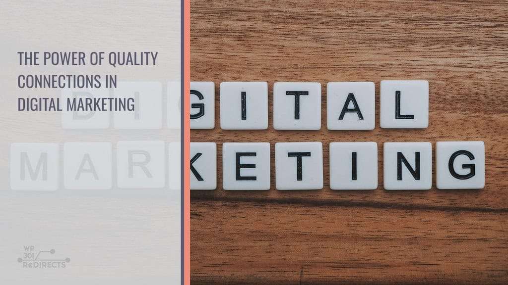 The Power of Quality Connections in Digital Marketing