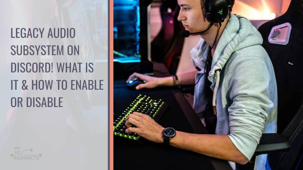 Legacy Audio Subsystem on Discord! What is It & How to Enable or