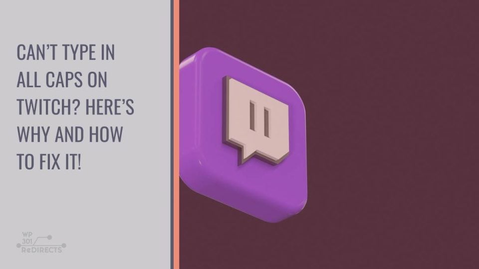 Can’t Type in All Caps on Twitch? Here’s Why and How to Fix It!