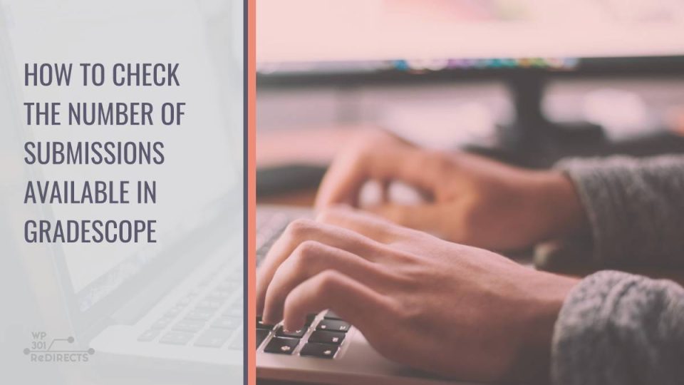 How to Check the Number of Submissions Available in Gradescope