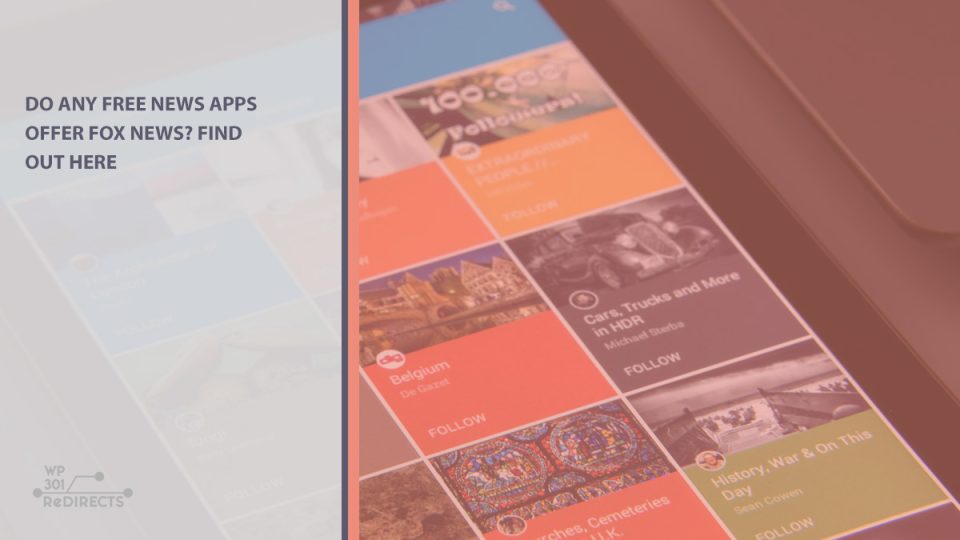 Do Any Free News Apps Offer Fox News? Find Out Here