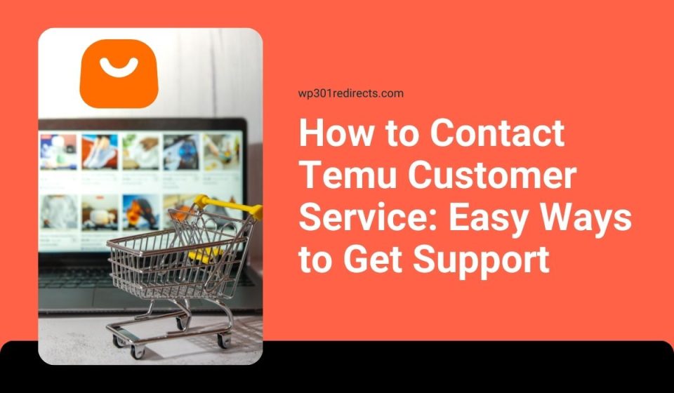 How to Contact Temu Customer Service: Easy Ways to Get Support