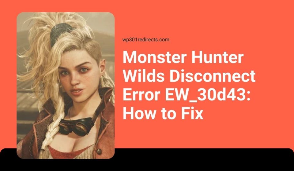 Monster Hunter Wilds Communication Error EW_30d43: How to Fix It