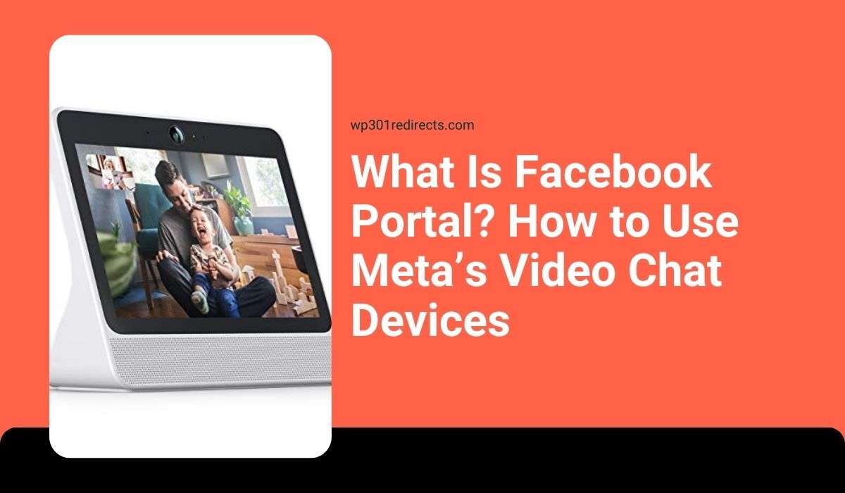 What Is Facebook Portal? How to Use Meta’s Video Chat Devices
