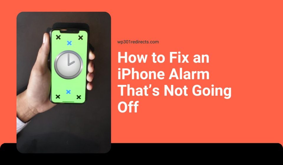 How to Fix an iPhone Alarm That’s Not Going Off