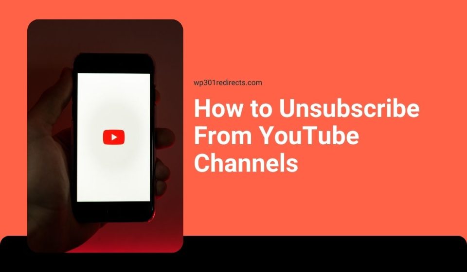 How to Unsubscribe From YouTube Channels (Quick & Easy Guide)