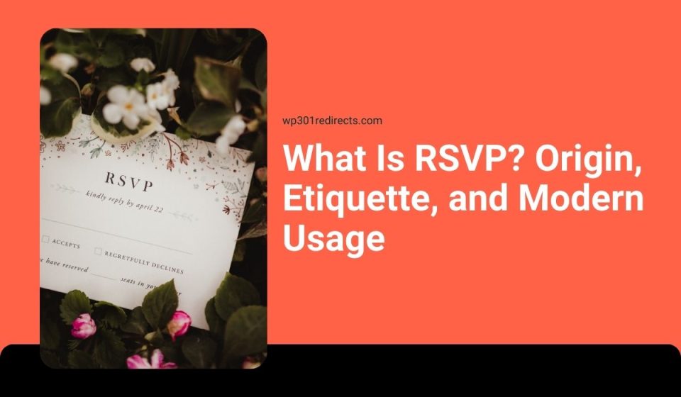 What Is RSVP? Origin, Etiquette, and Modern Usage