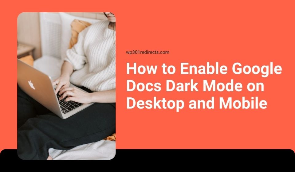 How to Enable Google Docs Dark Mode on Desktop and Mobile