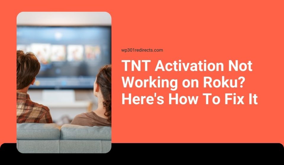 TNT Activation Not Working on Roku? Here’s How To Fix It