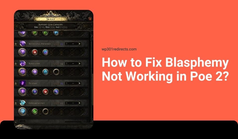 How to Fix Blasphemy Not Working in Poe 2?