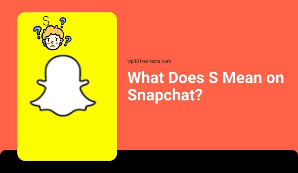 What Does S Mean on Snapchat?