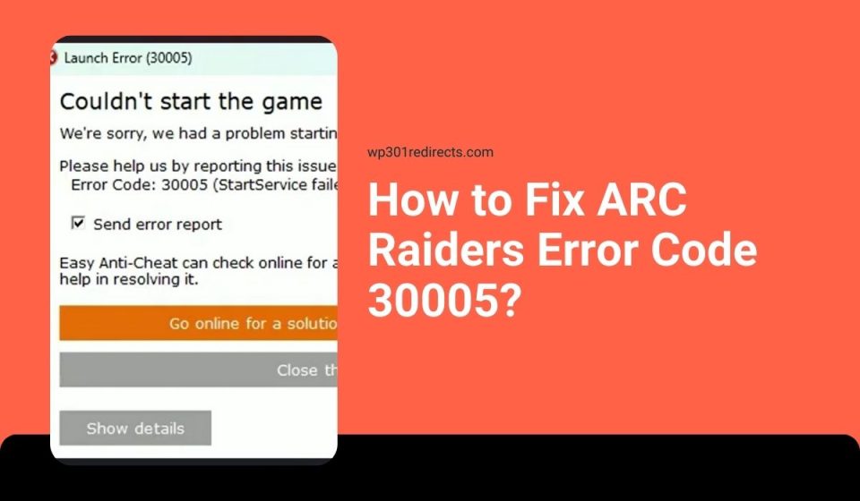 How to Fix ARC Raiders Error Code 30005?