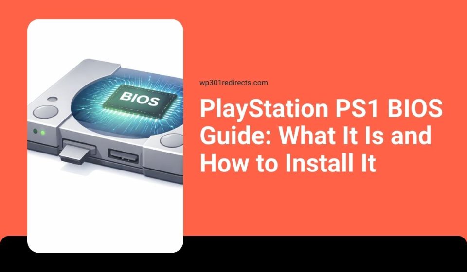PlayStation PS1 BIOS Guide: What It Is and How to Install It