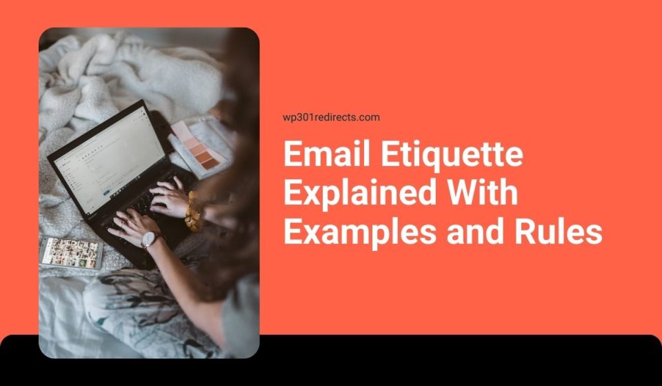Email Etiquette Explained With Examples and Rules