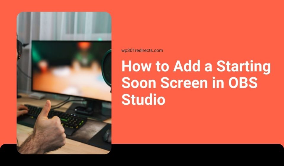 How to Add a Starting Soon Screen in OBS Studio
