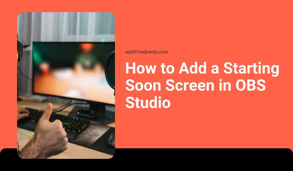 How to Add a Starting Soon Screen in OBS Studio