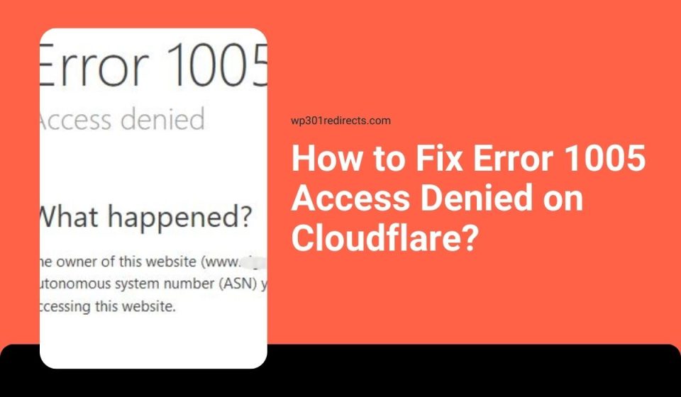 How to Fix Error 1005 Access Denied on Cloudflare?