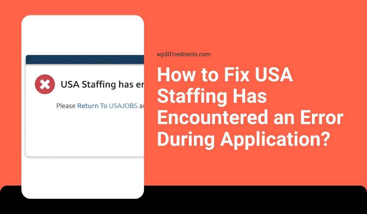 How to Fix USA Staffing Has Encountered an Error During Application