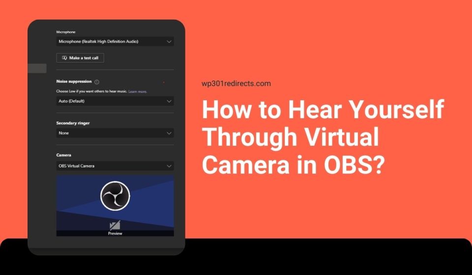 How to Hear Yourself Through Virtual Camera in OBS?