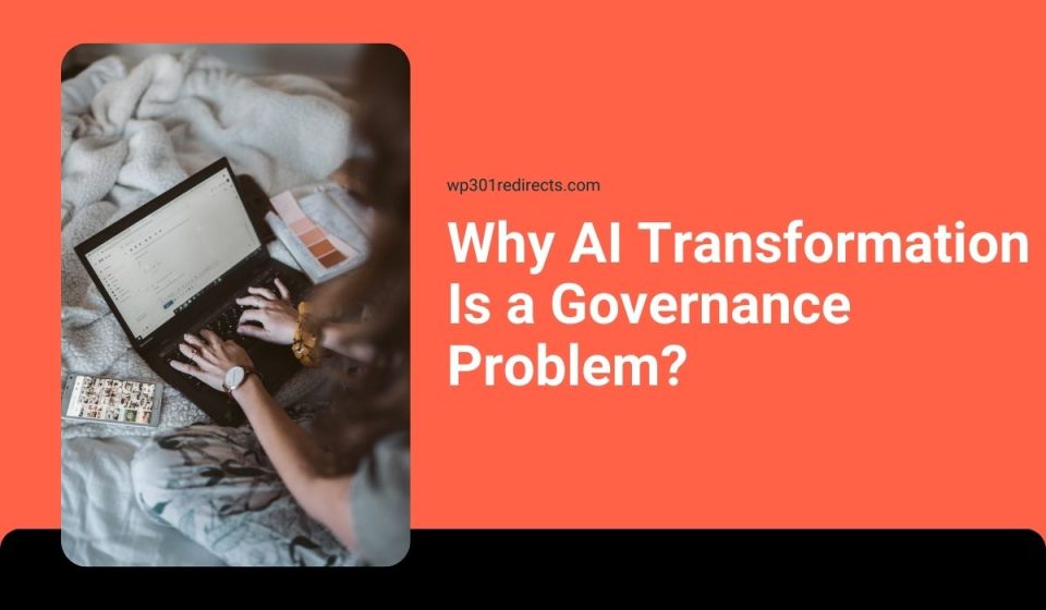 Why AI Transformation Is a Governance Problem?