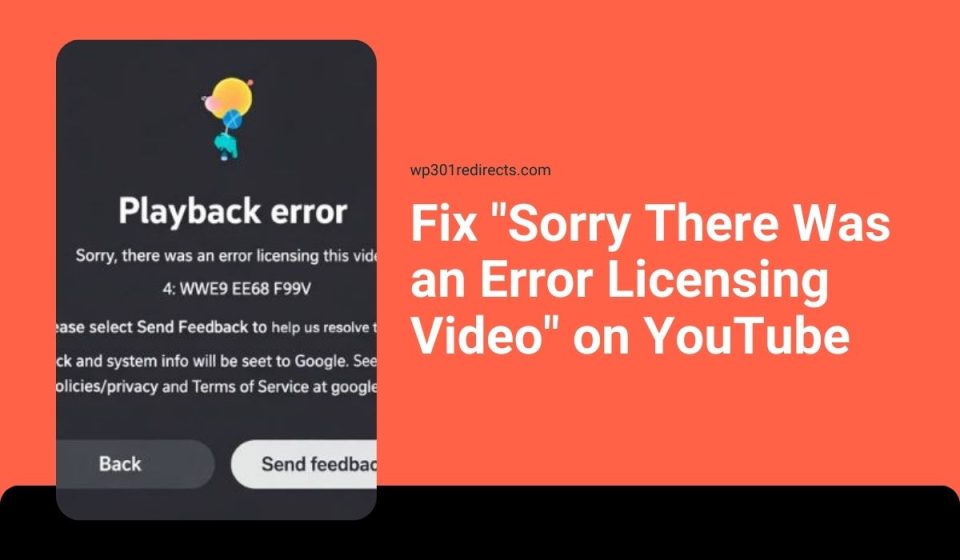 Fix “Sorry There Was an Error Licensing Video” on YouTube