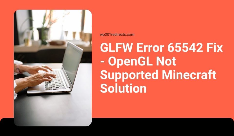GLFW Error 65542 Fix – OpenGL Not Supported Minecraft Solution