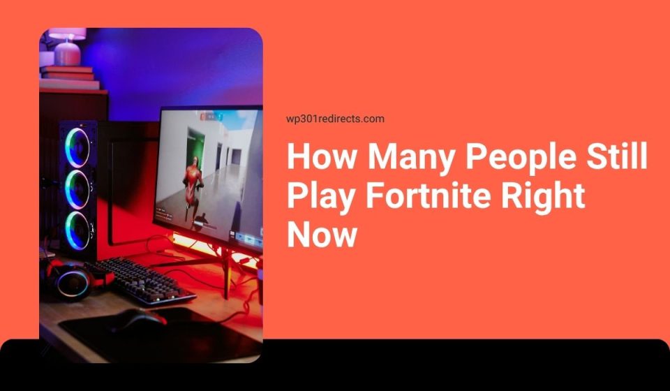 How Many People Still Play Fortnite Right Now