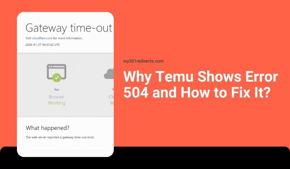 Why Temu Shows Error 504 and How to Fix It?