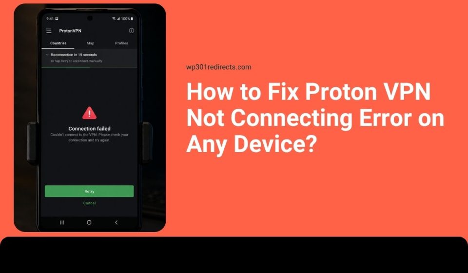 How to Fix Proton VPN Not Connecting Error on Any Device