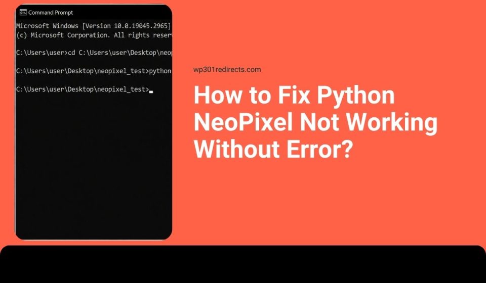 How to Fix Python NeoPixel Not Working Without Error?