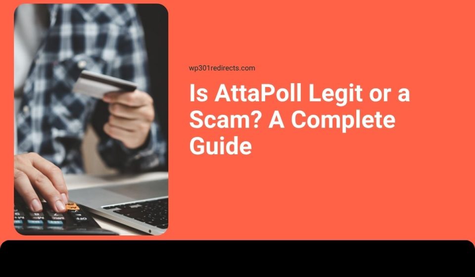 Is AttaPoll Legit or a Scam? A Complete Guide