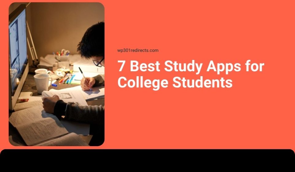 7 Best Study Apps for College Students