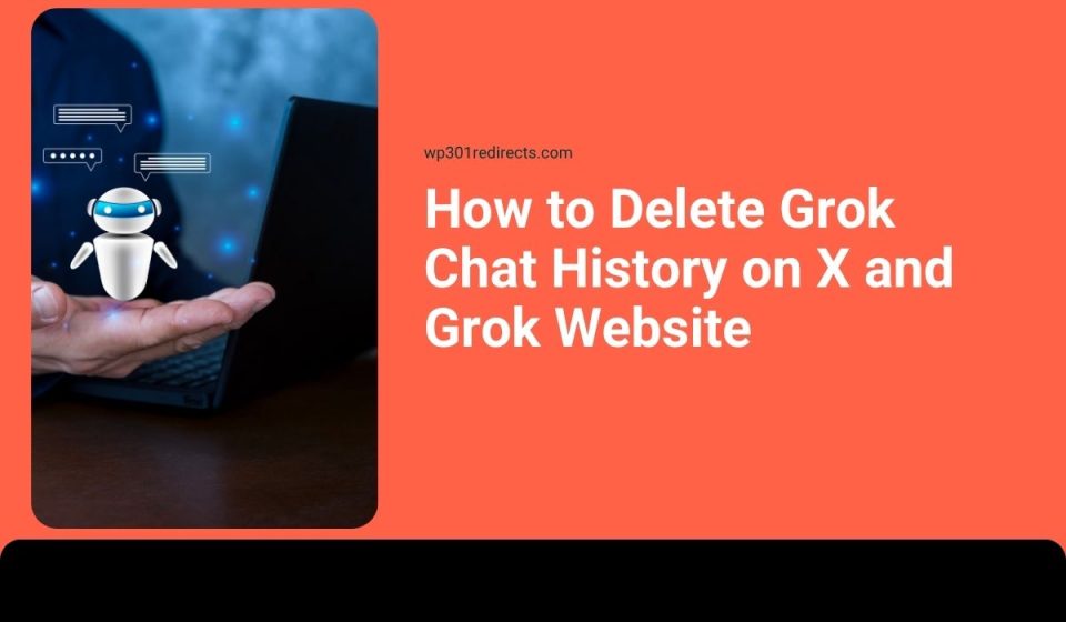 How to Delete Grok Chat History on X and Grok Website